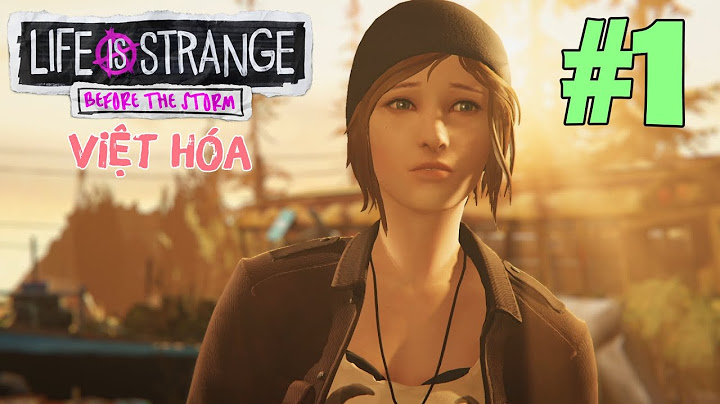 Life is strange before the storm việt hóa android