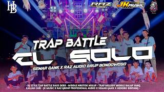 Trap Bettel Cl Solo Of Star Semar Gank Ft Raz audio bondowoso By. Hendro bintang