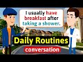 Daily routines  english conversation practice  improve speaking skills