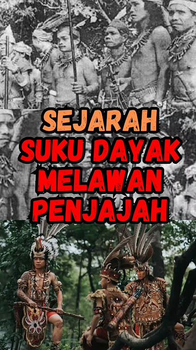 Keberanian Suku Dayak Melawan Penjajah #shorts #viralshorts #trendingshorts #dayak