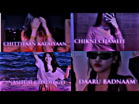 Chittiyaan Kalaiyaan X Chikni Chameli X Daru Badnaam X Nashe Si Chadh Gayi