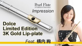 パールフルート ドルチェ(PF-665) 3K金製リッププレート限定モデル 　吹き比べ　Dolce Limited Edition -3K Gold Lip-plate-