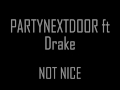 PARTYNEXTDOOR FT DRAKE - Not nice Parole/Lyrics