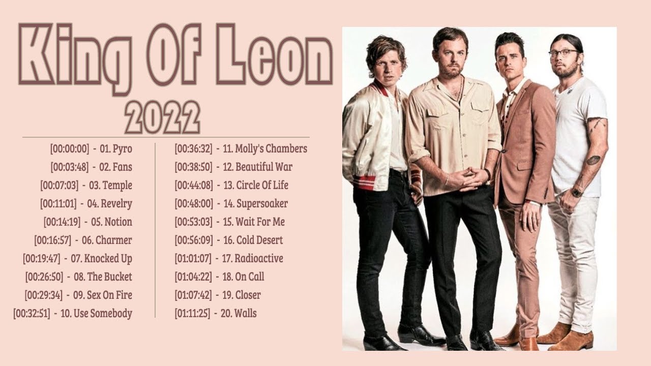 King Of Leon Best Album Collection King Of Leon Greatest Hits Full