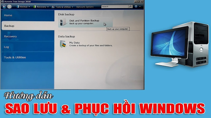 Hướng dẫn backup acronis true image 2023 năm 2024