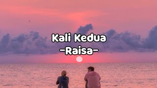 Raisa - Kali Kedua | lirik video (unofficial)