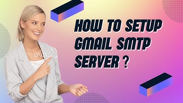 How to Setup Gmail SMTP Server | Enable SMTP mail with gmail | Gmail SMTP Settings