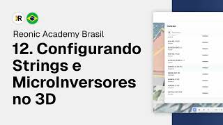Reonic Academy Brasil | Configurando Strings e MicroInversores no 3D