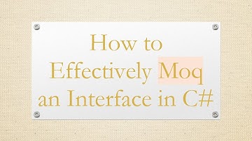 How to Effectively Moq an Interface in C#