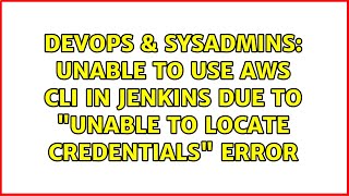 DevOps & SysAdmins: Unable to use AWS CLI in Jenkins due to "Unable to locate credentials" error Profile