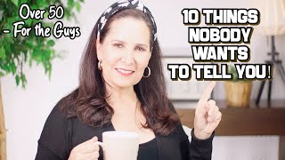 Dating After 50 (for the Men) 10 Things Nobody Wants to Tell You!