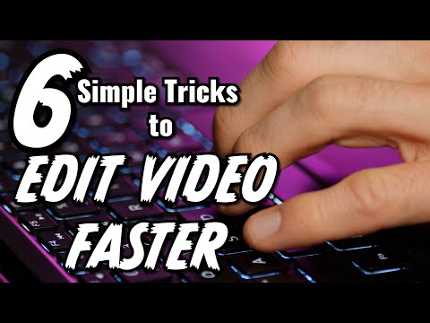 6 simple tricks to edit video FASTER!!!