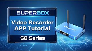 SuperBox S8 Series Recorder App Demo | Record Anything Anytime screenshot 4