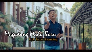 Tulus Sihombing - MAGODANG MAHO BORU ( Lagu Batak Terbaru 2021) Official Music Vidio