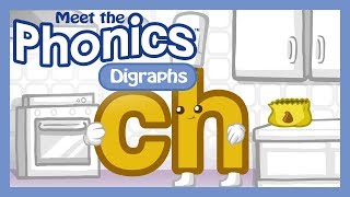Meet the Phonics Digraphs - ch