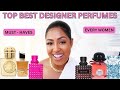 TOP PERFUMES FOR WOMEN | MUST HAVES | DESIGNER FRAGRANCES | PERFUMES FOR WOMEN