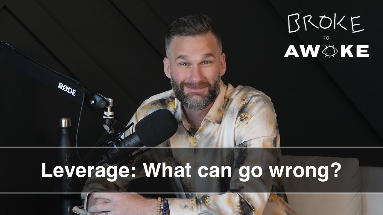 S6 E16 | Leverage: What can go wrong? | Broke to Awoke Podcast
