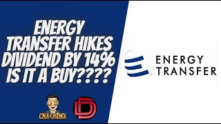 Et Stock To Buy After 14% Dividend Hike? Energy Transfer Stock Analysis Dividend Stock Analysis