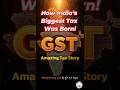🔥 The Birth of GST in India | Amazing Tax Story 😲