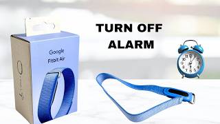 How To Turn OFF Alarm On Google Fitbit Air