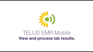 Remotely view and process lab results with the TELUS EMR Mobile app