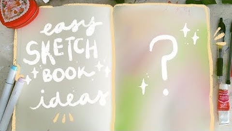 Cute Sketchbook Ideas🌞 ~ easy, colorful, & aesthetic
