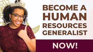 How to become an HR Generalist in 90 days!