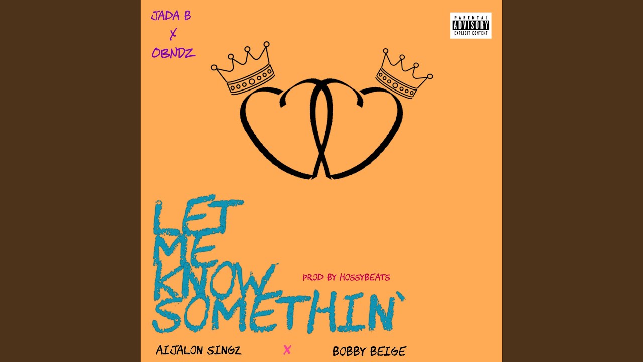 Let Me Know Somethin' (feat. Obndz, Bobby Beige & Aijalon Singz) - YouTube