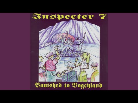 Inspecter 7 — Banished To Bogeyland