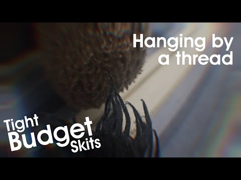 Tight Budget Skits | E18 | Hanging by a thread