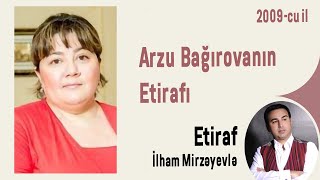 Arzu Bağırovanın Etirafı