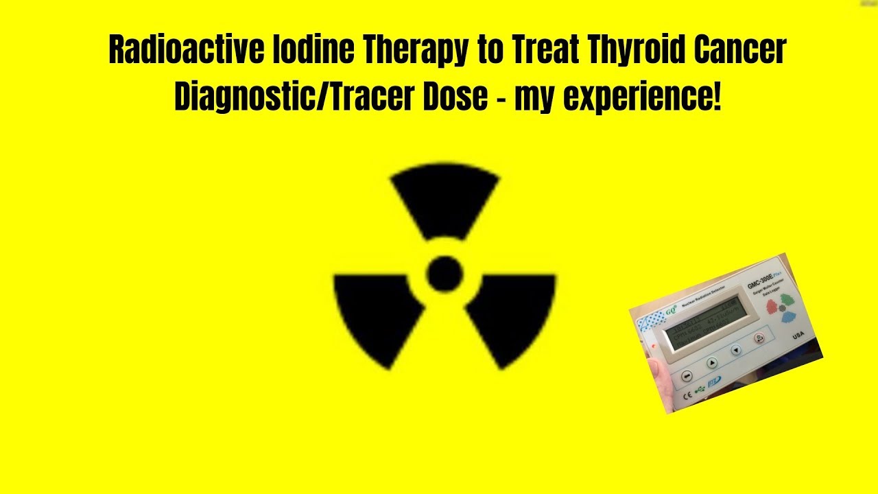 Radioactive Iodine Therapy to Treat Thyroid Cancer Diagnostic/Tracer