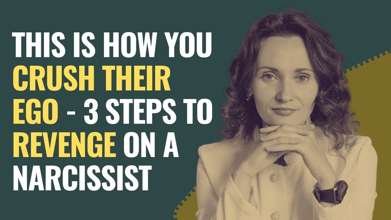 This Is How You Crush Their Ego - 3 Steps to Revenge on a Narcissist ...