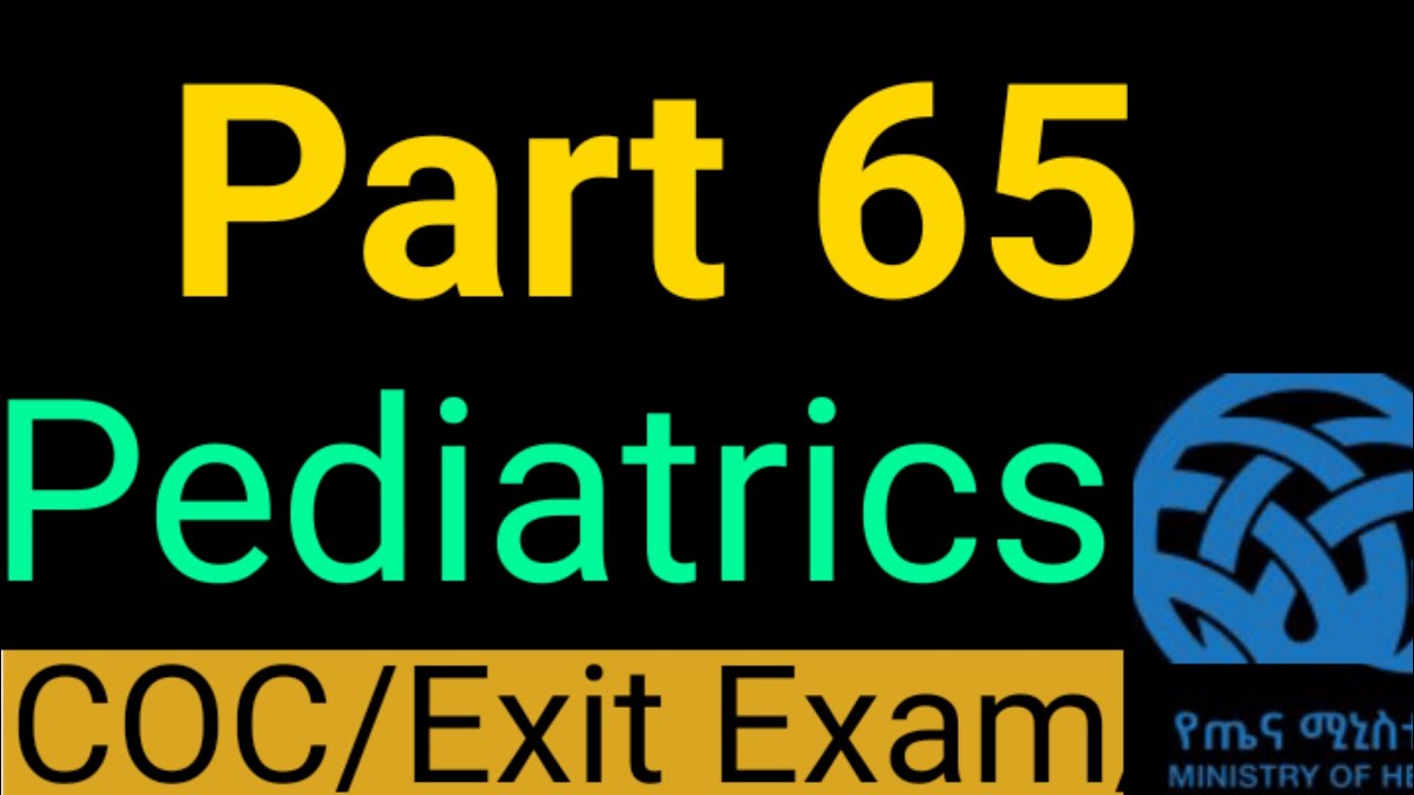 Part 65 : Pediatrics COC (Exit Exam) Question and Answer