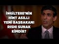 İngiltere&#39;nin Hint Asıllı Yeni Başbakanı Rishi Sunak Kimdir?