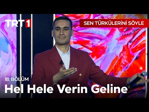 Hel Hele Verin Geline - Sen Türkülerini Söyle 18. Bölüm