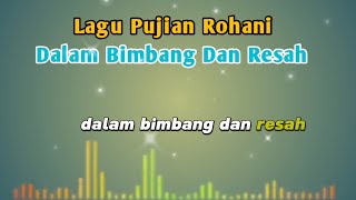 Lagu Pujian Rohani Terbaru 2026  Dalam Bimbang Dan Resah 