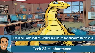 Learning Basic Python Syntax in 4 Hours for Absolute Beginners   Task 31   Inheritance