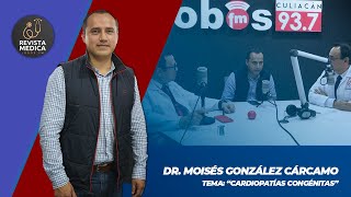Cardiopatías Congénitas: Todo lo que debes saber | Dr. Moisés González | Revista Médica Lobos Fm🩺