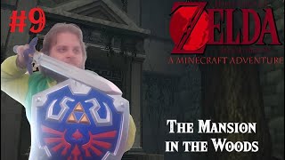 The Legend of Zelda Blood Moon - #9: The Mansion in the Woods