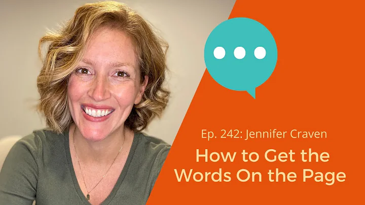 Ep. 242: Jennifer Craven on How to Get the Words O...