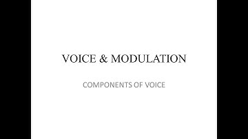 1004 Voice & Modulation:Components of Voice by Nandini Singh GPC Dungarpur