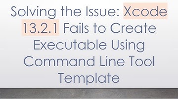 Solving the Issue: Xcode 13.2.1 Fails to Create Executable Using Command Line Tool Template