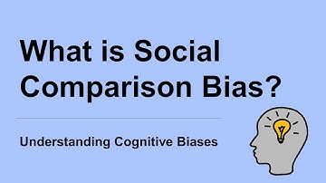 What is Social Comparison Bias? [Definition and Example] - Guide to Cognitive Biases