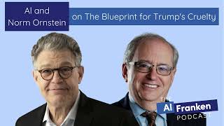Celebrity Al and Norm Ornstein on The Blueprint for Trump's Cruelty Profile