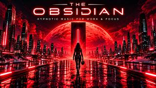 THE OBSIDIAN | Dark Cyberpunk Music for Deep Work, Focus & Coding [1H]