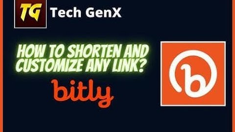 Create, Shorten and Customize Your Links Using Bitly | Tech GenX