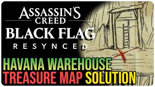 Treasure Map from Havana Warehouse Solution – Assassin’s Creed Black Flag Resynced