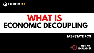 What is Economic Decoupling | Global Supply Chains, China+1 Strategy and India’s Big Opportunity