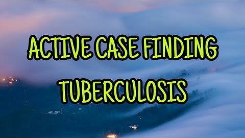 Tuberculosis active case finding